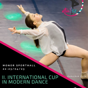 II. INTERNATIONAL CUP IN MODERN DANCE – HUNGARY /Monor Sporthall/ 22-23 April 2023